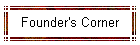 Founder's Corner
