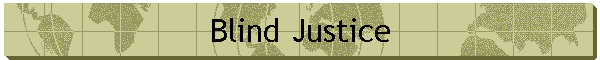 Blind Justice